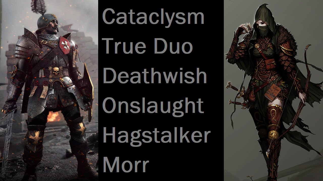 Cataclysm True Duo - Deathwish Onslaught - Hagstalker PoV - Garden of Morr