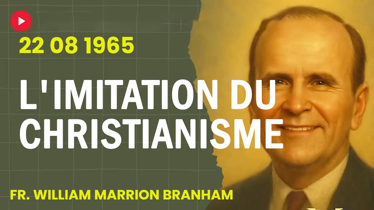 22 08 1965 - L'imitation du Christianisme - Frère William Marrion Branham