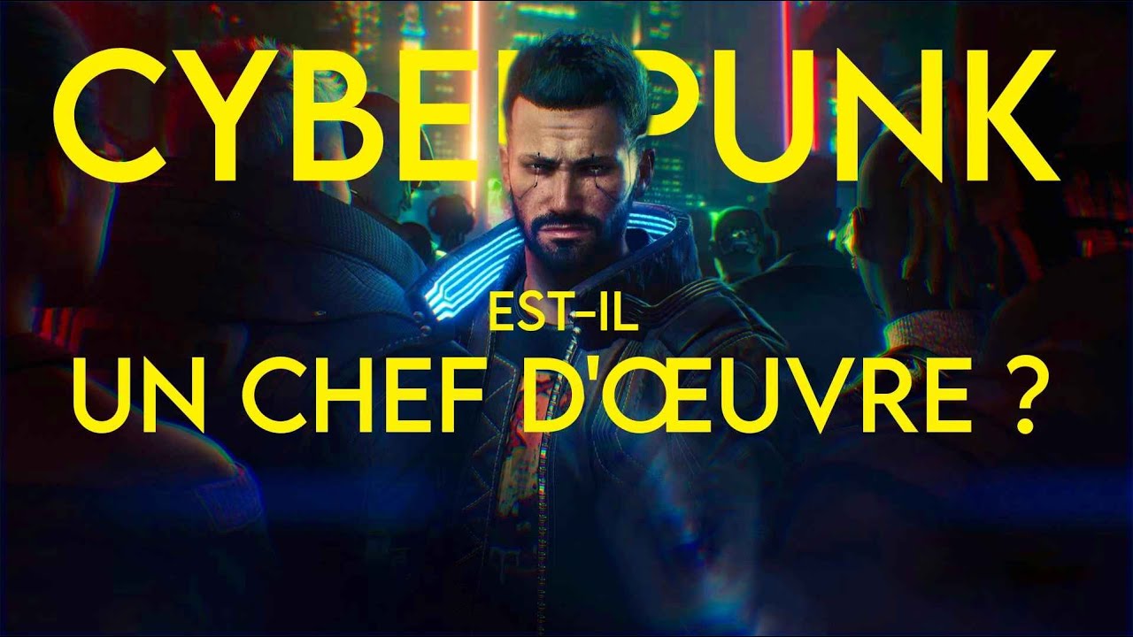 Et si cyberpunk était un chef d'œuvre ?