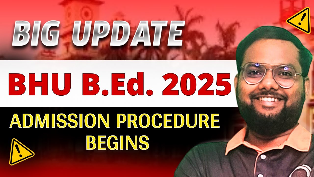 BHU B.Ed. Admission 2025 || BEd Admission BHU Complete Detail