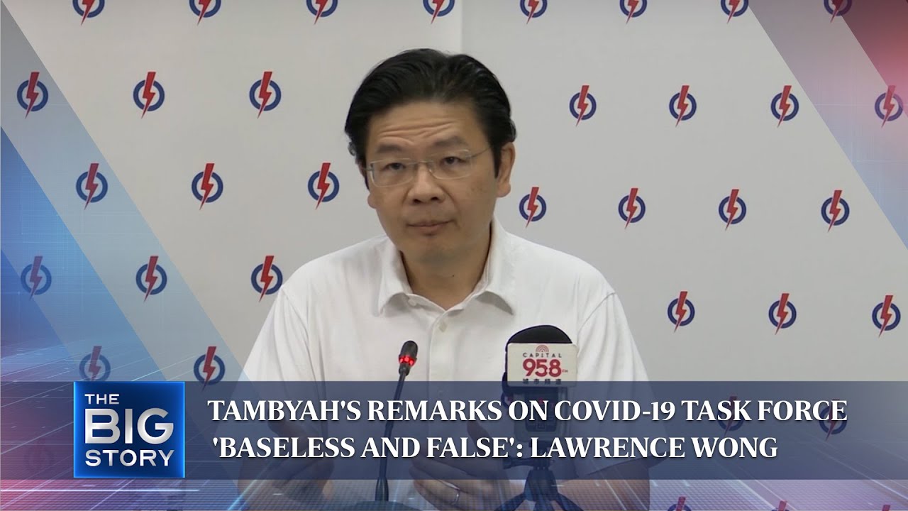 Tambyah's remarks on Covid-19 task force 'baseless and false': Lawrence Wong | THE BIG STORY