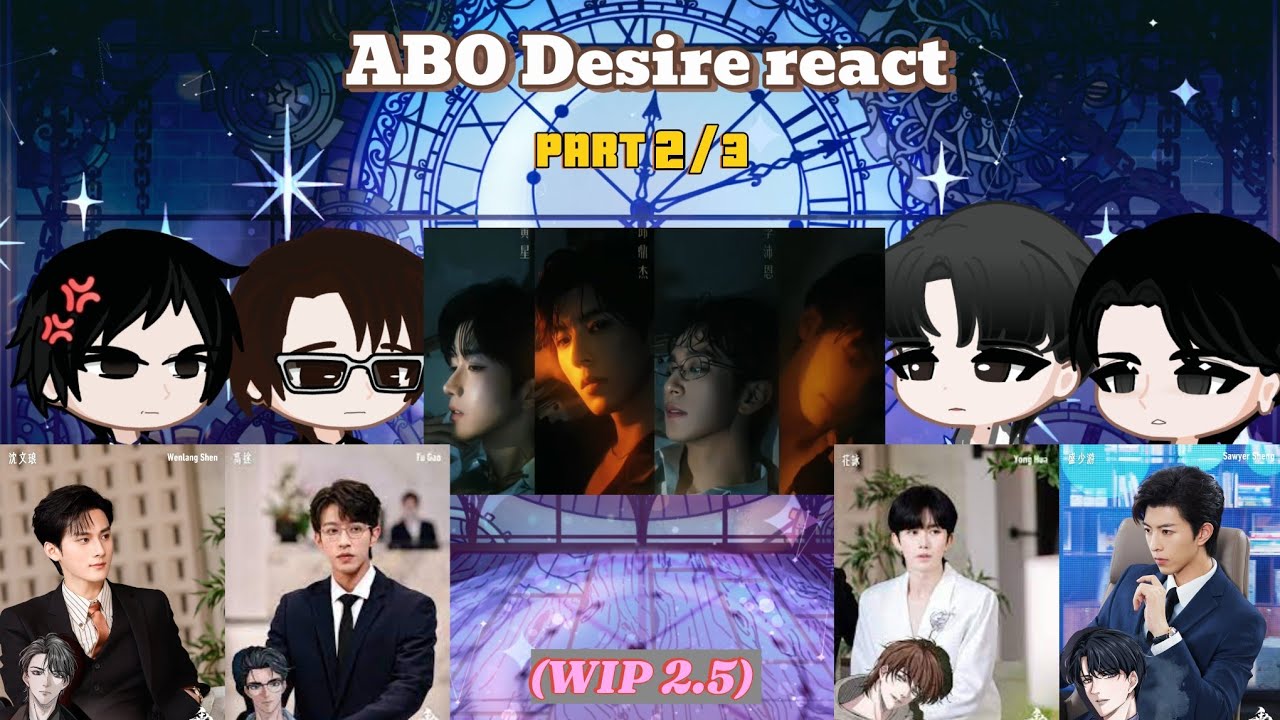 ABO Desire react [put in 2x] [WIP 2.5] [INCOMPLETE] [PART 2/3]
