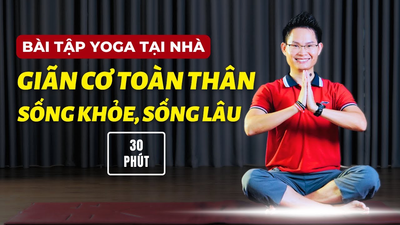 Yoga Kéo Giãn Toàn Thân Giúp Sống Khỏe Trẻ Lâu Ít Bệnh | Kim Ba Yoga