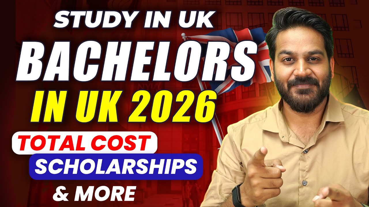 Bachelors in UK 🇬🇧 Complete Process | Fees, Scholarships, Courses, Universities for Indian Students