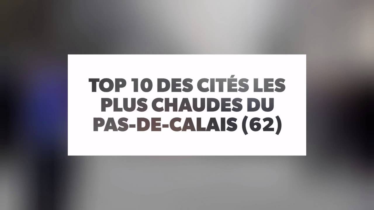 TOP 10 des pires cit&eacute;s du 62 (Pas-de-Calais) 2017