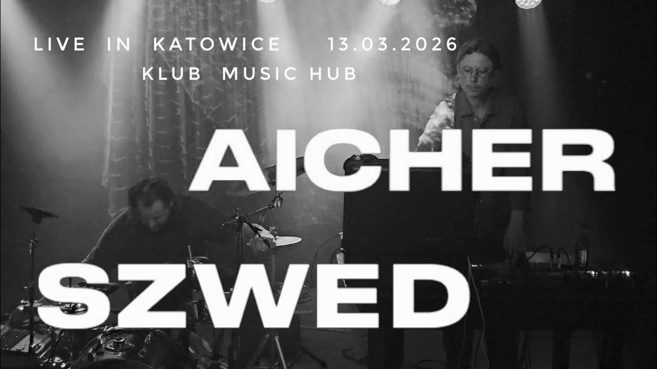 AICHER / SZWED   2026.03.13  live in Katowice (klub Music Hub)  [FULL SHOW]