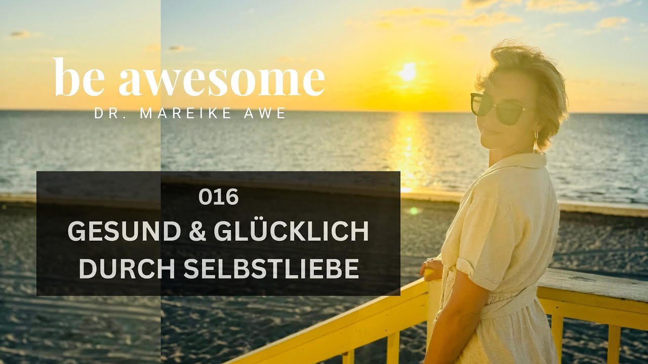 Selbstliebe - Der Schlüssel für Gesundheit und Glück