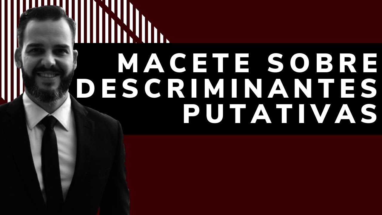 DESCRIMINANTES PUTATIVAS - Como nunca mais errar - Macetes