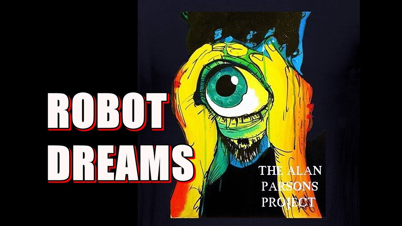 The Alan Parsons Project - Robot Dreams