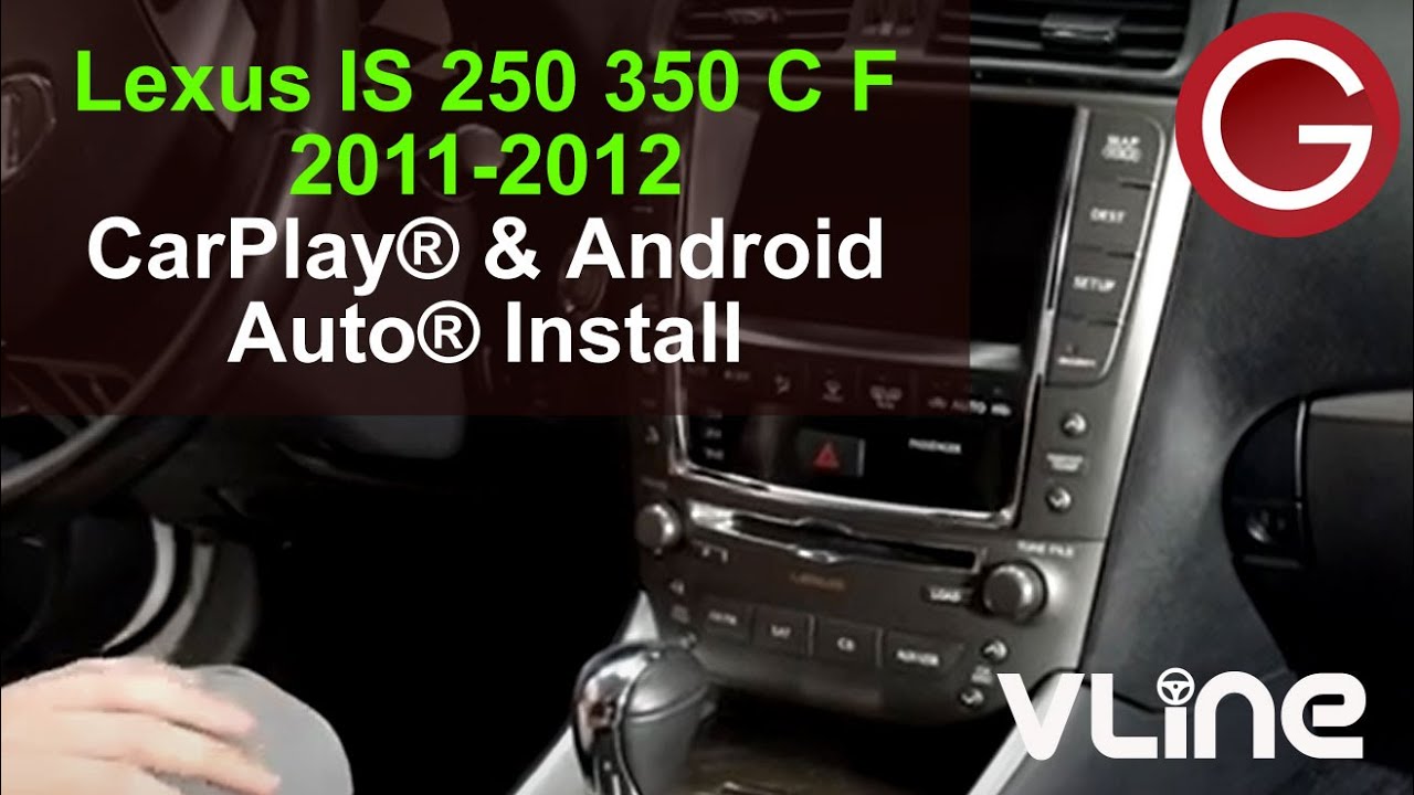 Lexus IS 250 350 C F 2010 2011 2012 VLine Установка CarPlay Android Auto обновление стереосистемы...