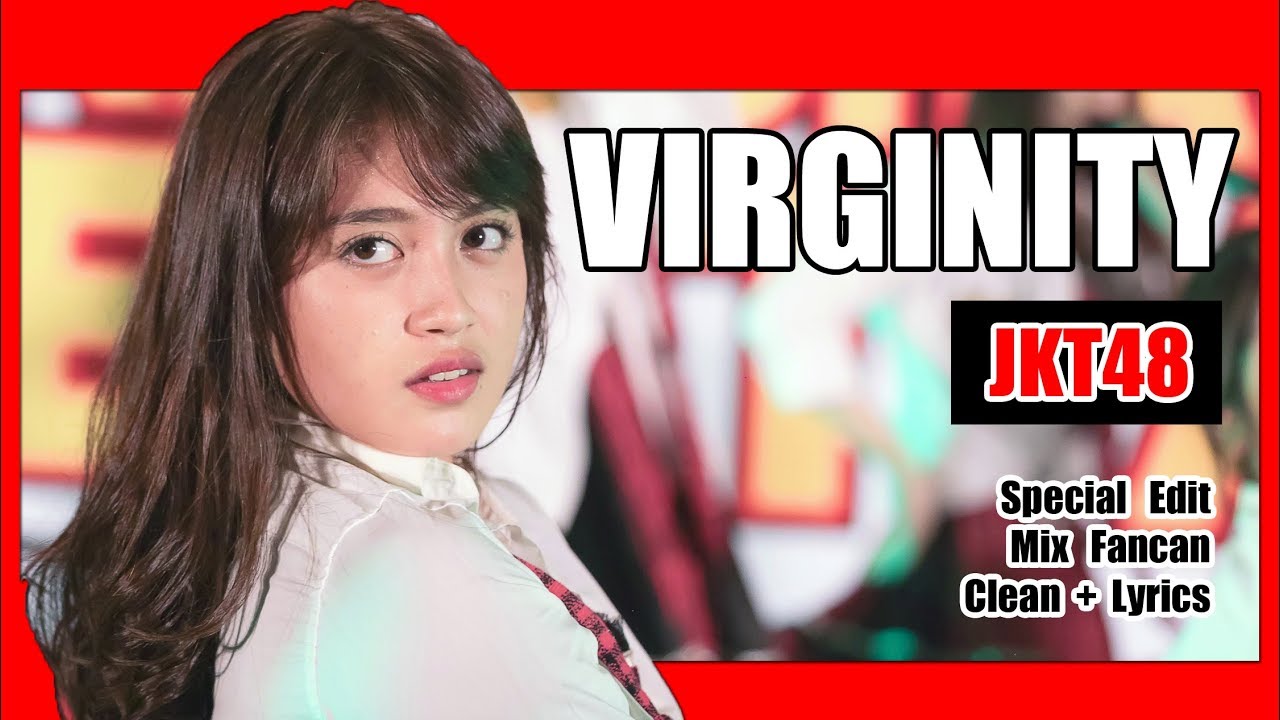 Virginity - JKT48  [Clean + Lirik]