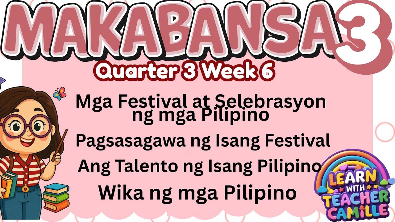Makabansa 3 Quarter 3 Week 6 - Mga Festival at Selebrasyon, Talento at Wika ng mga Pilipino