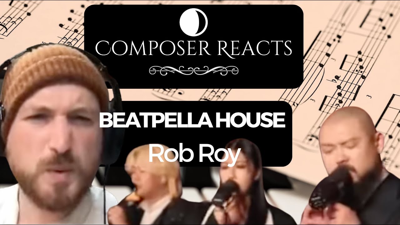 Composer Reacts to BEATPELLA HOUSE - Rob Roy