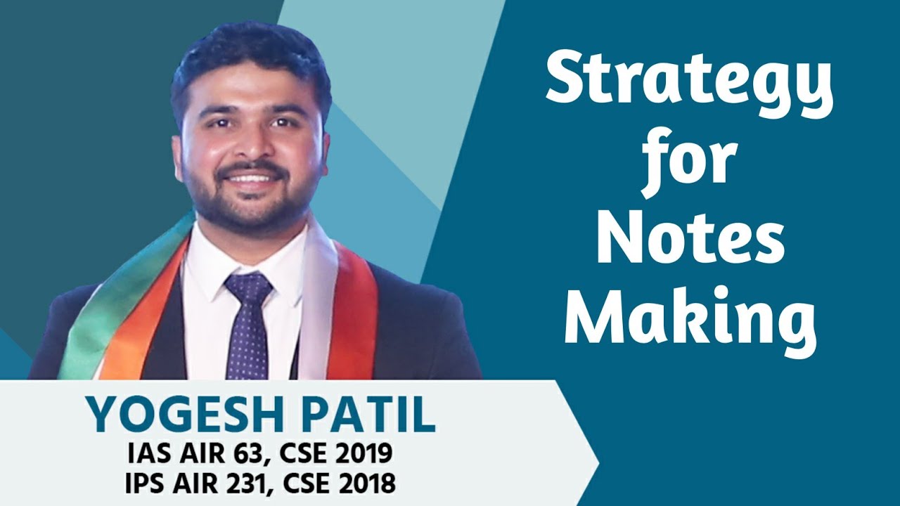 Strategy for Notes Making - IAS Yogesh Patil
