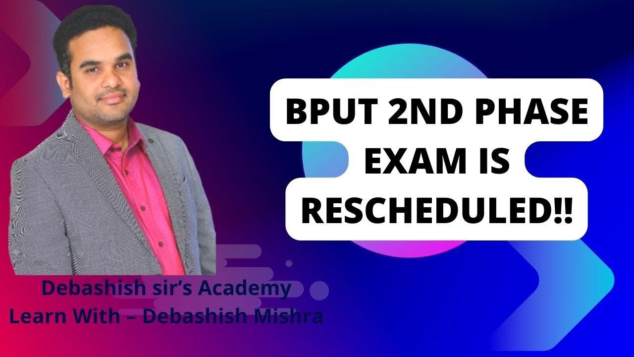 BPUT 2ND PHASE EXAM IS RESCHEDULED!!