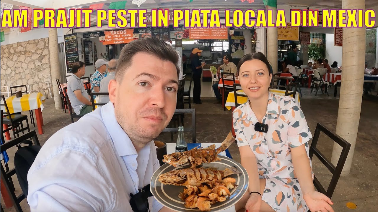 Am mancat PESTE intr-o PIATA locala din MEXIC | Cozumel , Mexic