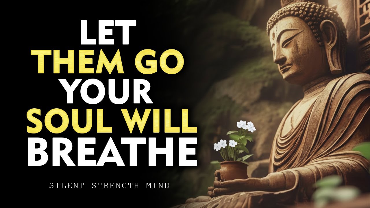 Let Them Go — Your Soul Will Finally Breathe Again | Buddhism