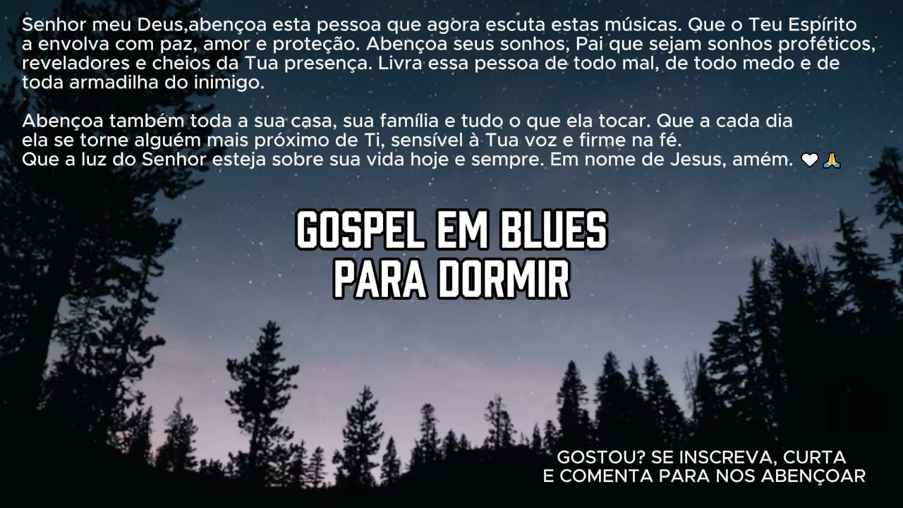 GOSPEL BLUES PARA DORMIR SEM PROPAGANDA LOUVOR PARA DORMIR
