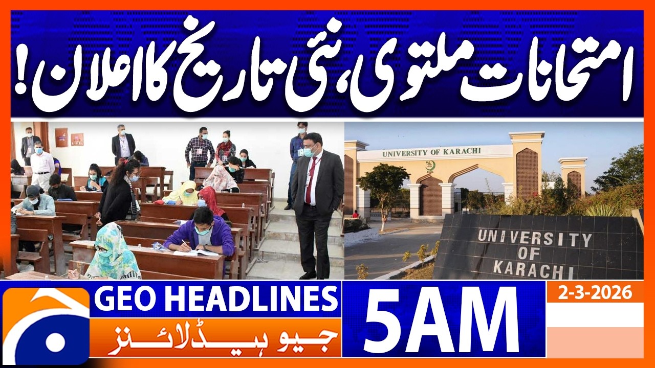 All exams scheduled for today have been postponed. | Geo News | 5 AM Headlines | 2 March 2026
