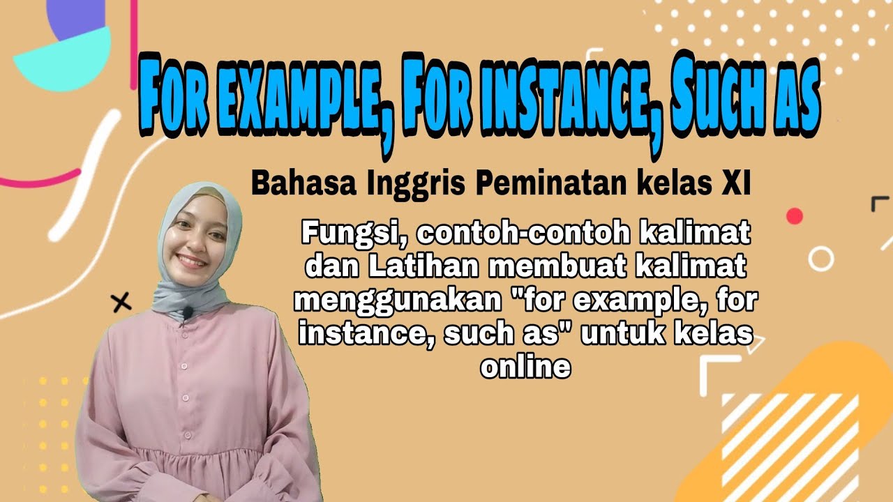 For example, For instance, Such as | Bahasa Inggris Peminatan XI