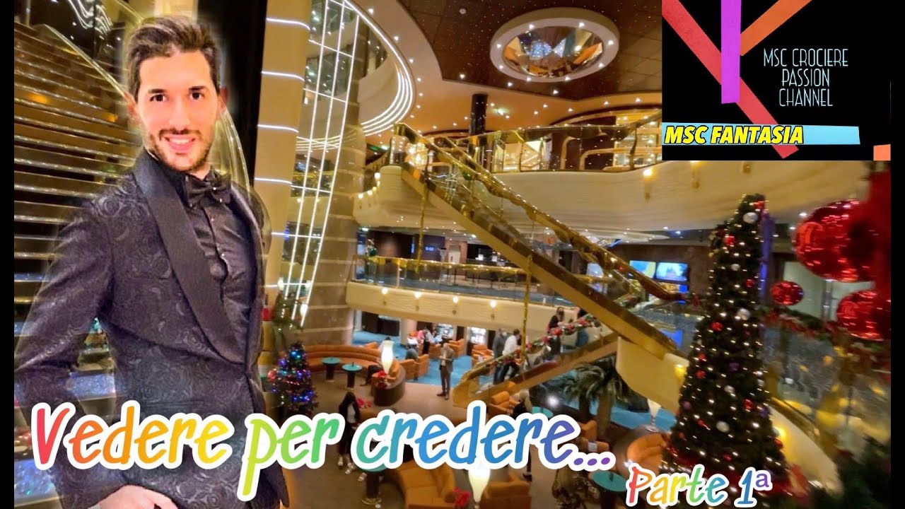 L'incredibile Hall della MSC FANTASIA   Parte 1a