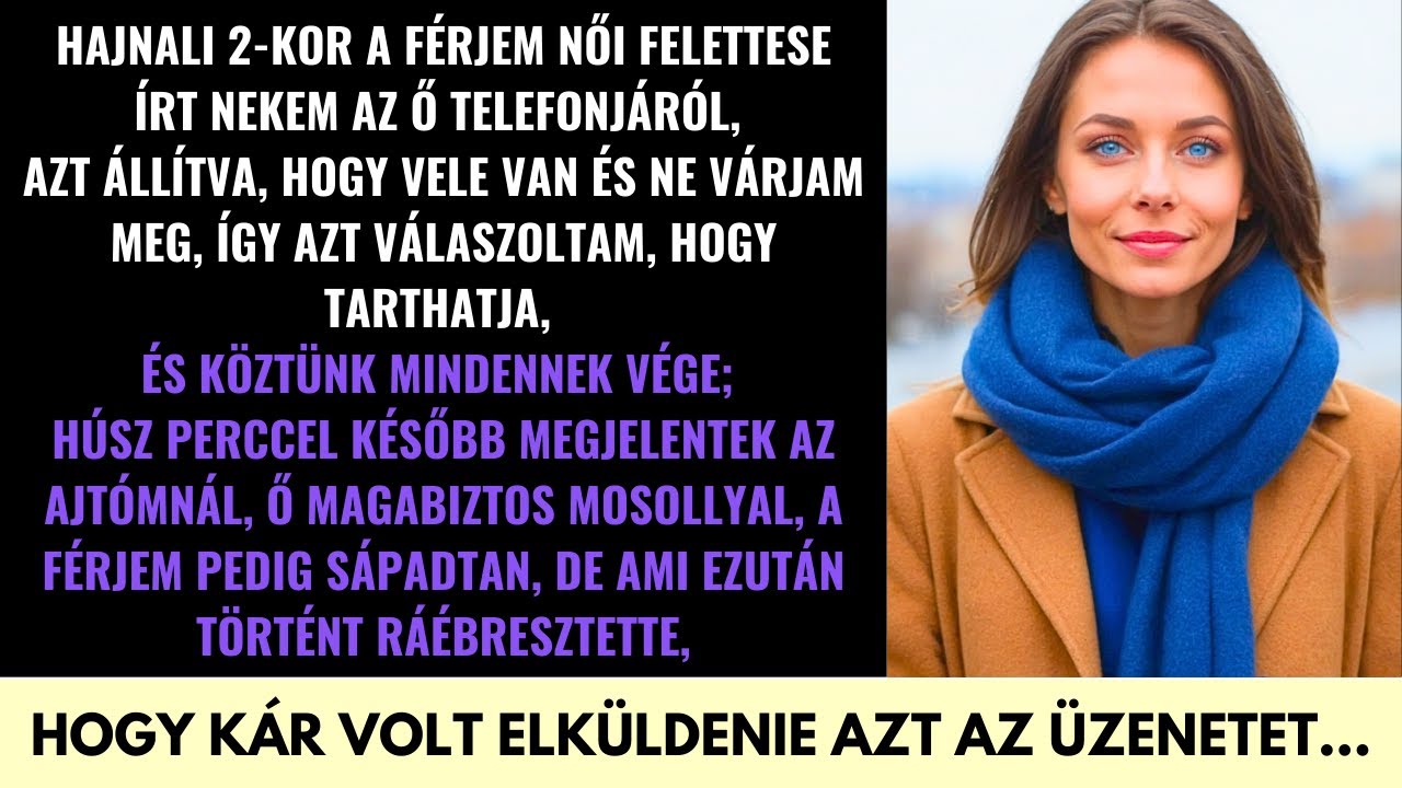Hajnali 2-kor Férjem Főnöke Azt Mondta 