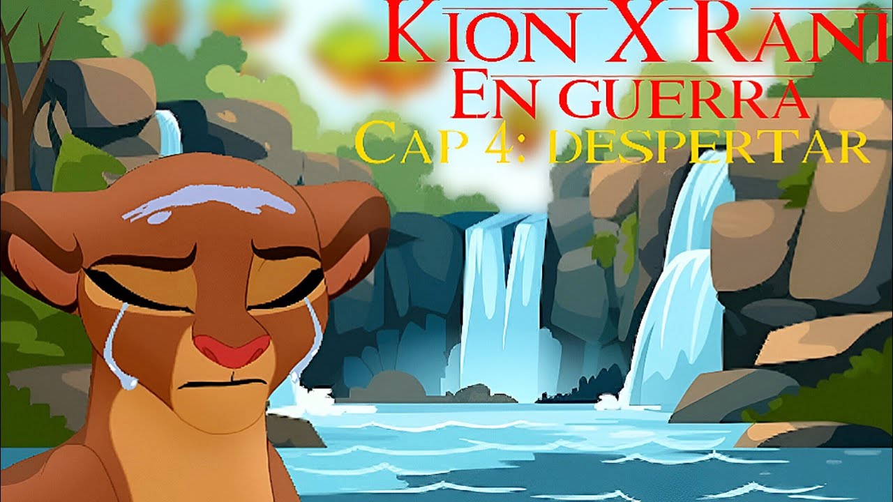 Kion x Rani en guerra cap 4