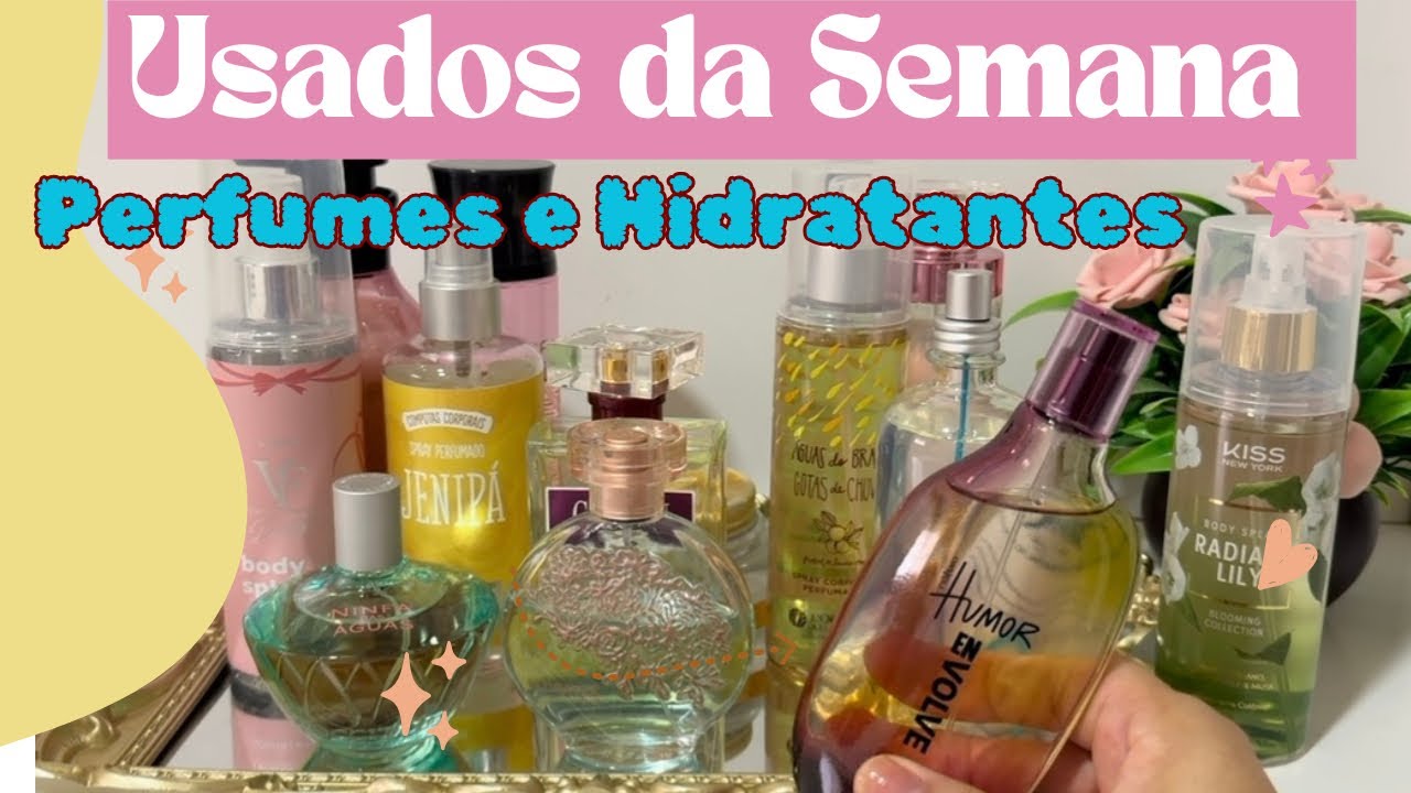 Usados da Semana - Perfumes e Hidratantes ❤️