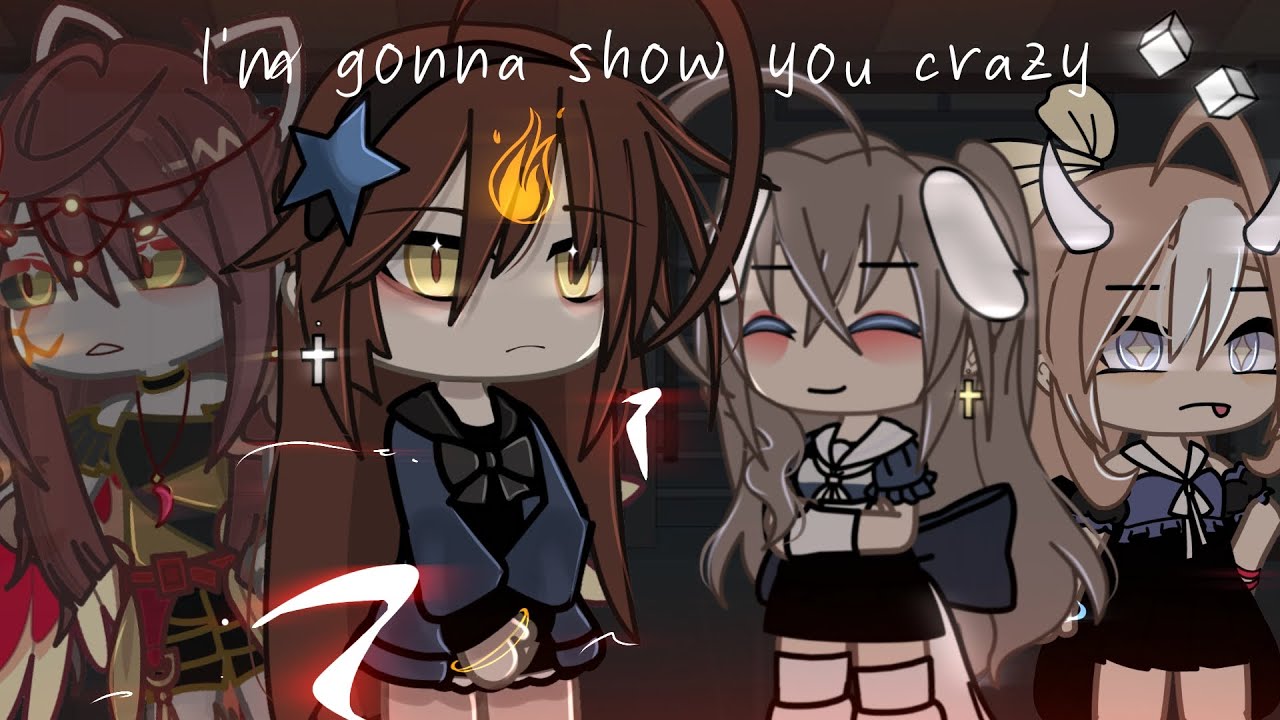 I'm gonna show you crazy // GLMV // Nata's series // Rebeliance s1 ep1: The First Spark