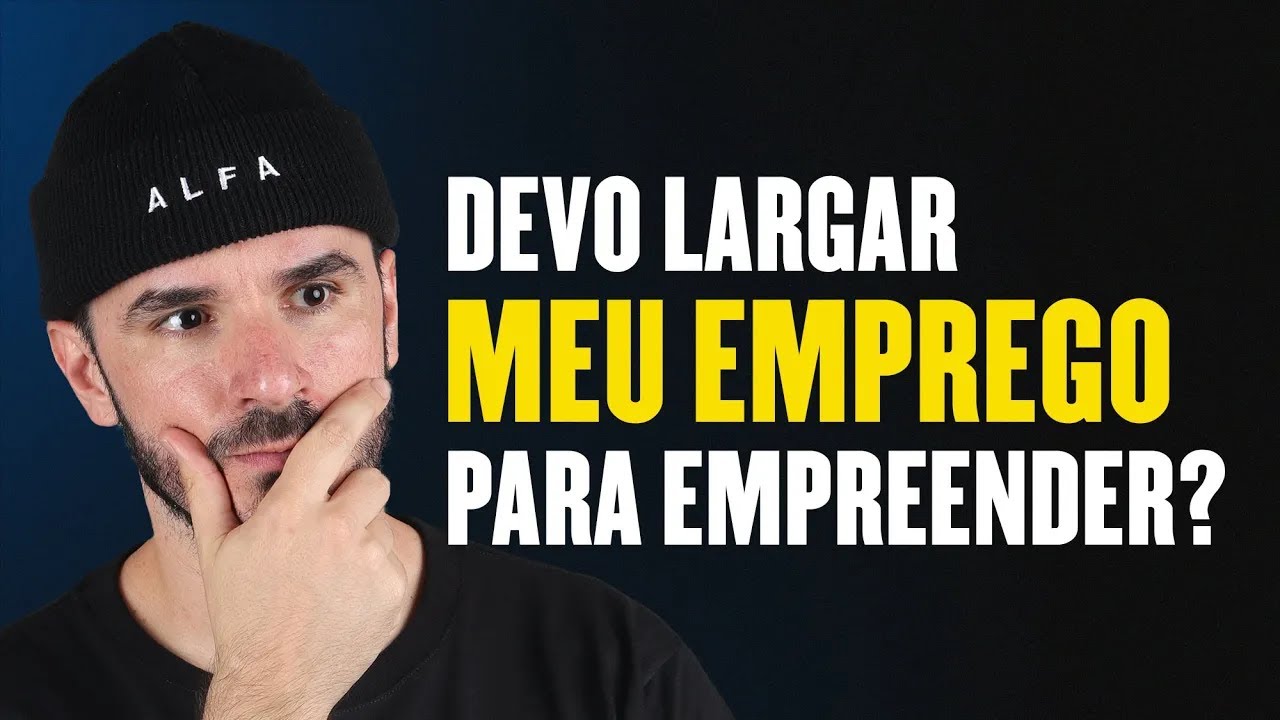 DEVO LARGAR MEU EMPREGO CLT PARA EMPREENDER EM 2024?
