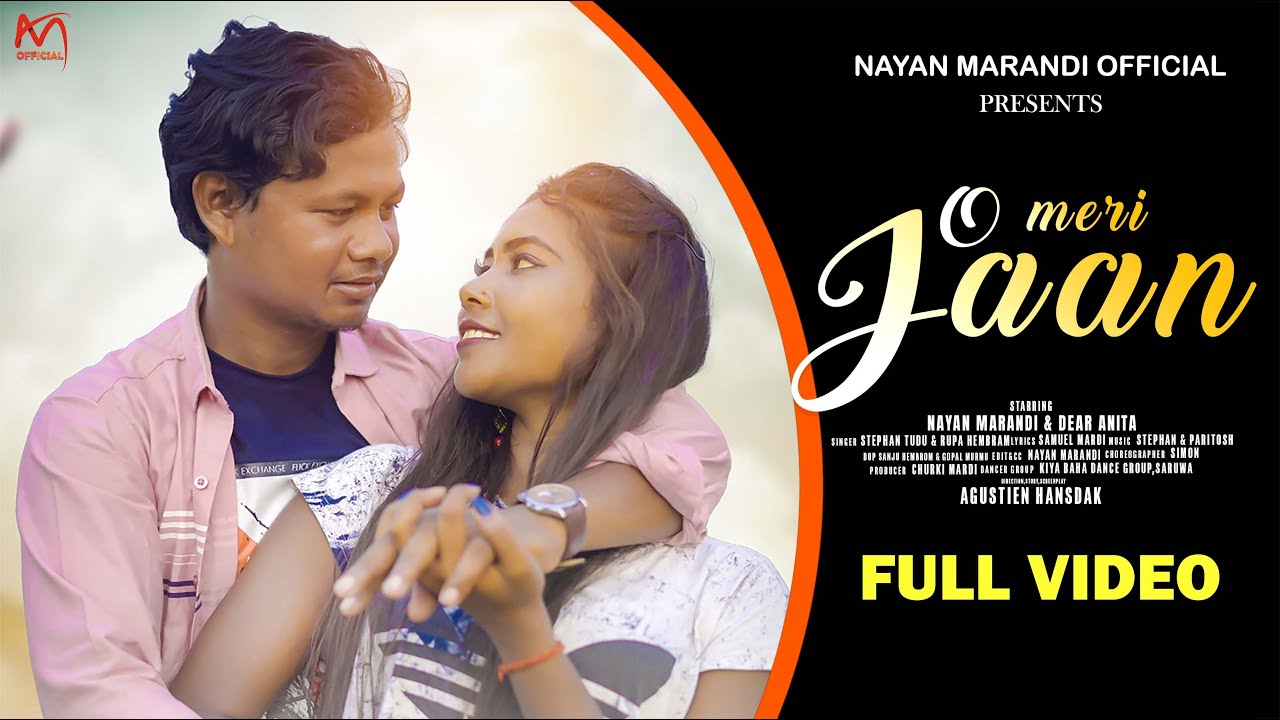 O MERI JAAN NEW SANTALI FULL VIDEO 2022 || STEPHAN TUDU || NAYAN MARANDI || DEAR ANITA