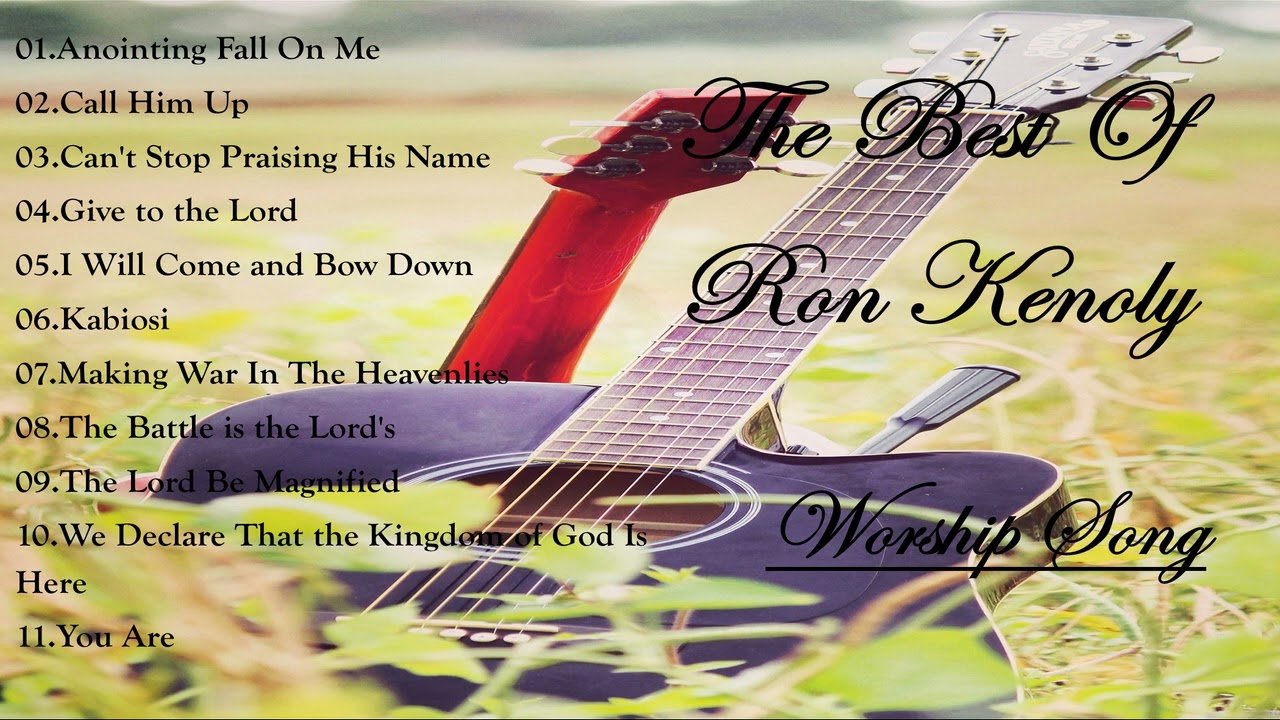 The Best Of RON KENOLY Worship Song Playlist  Collection
