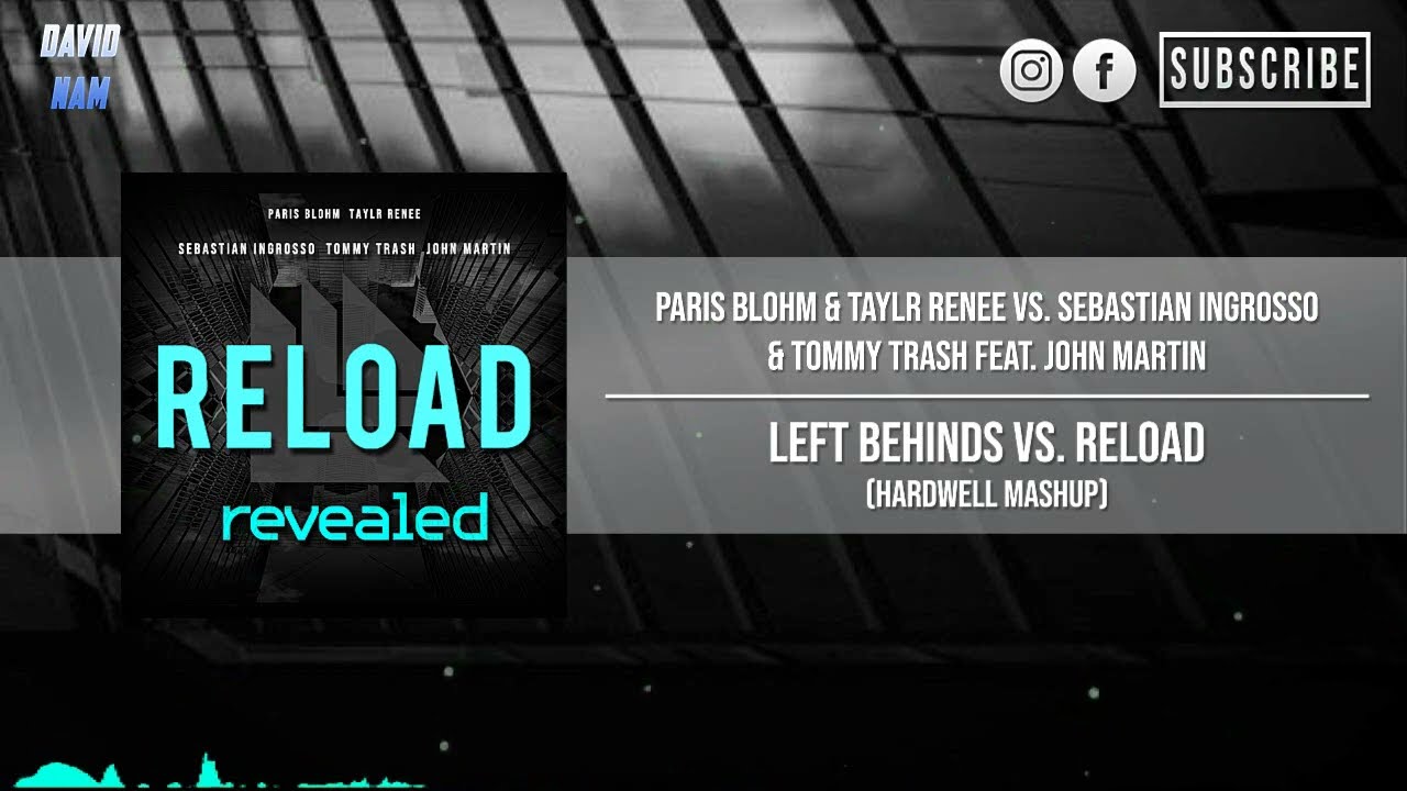 Left Behinds vs. Reload (Hardwell Mashup) [David Nam 2022 Remake]