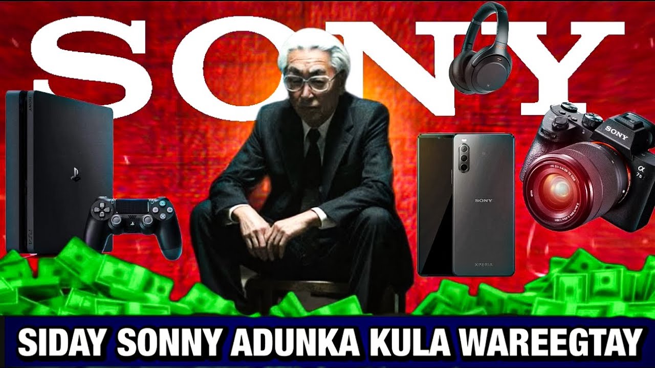 Siday Sony U Gilgishay Caalamka OO Dhan?