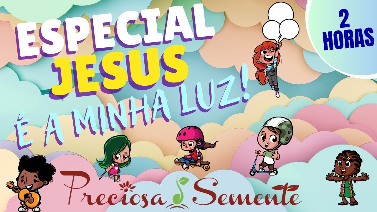 JESUS É A MINHA LUZ - PRECIOSA SEMENTE