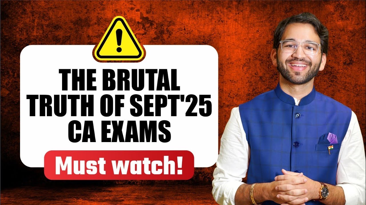 Sept'25 CA Exams Reality Check | Tips and Strategies | CA Foundation Inter and Final | ICAI |