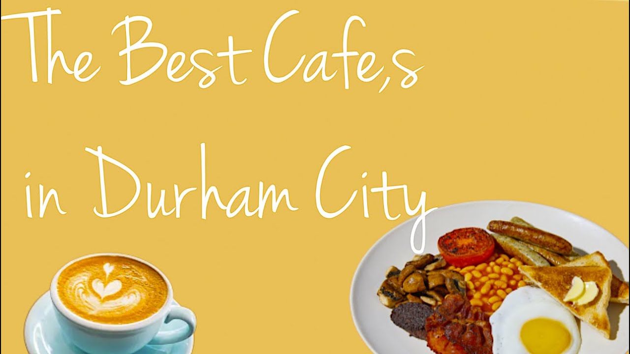 AMAZING CAFE'S  IN DURHAM CITY
