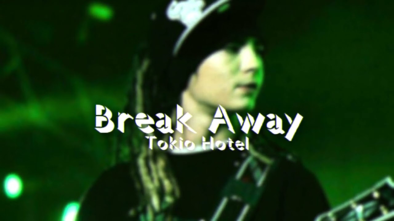 break away ● tokio hotel [slowed down]