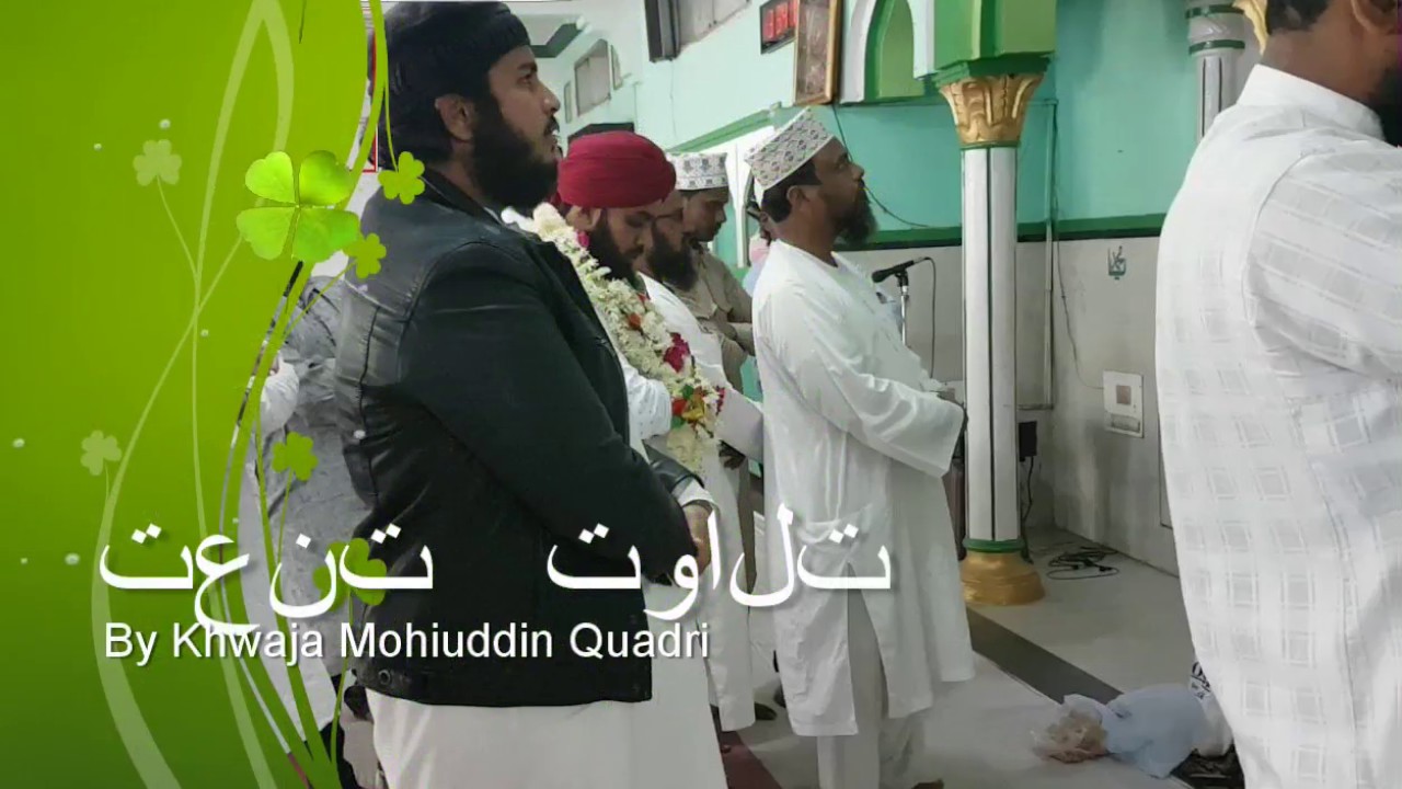 Salaam & ya jeelani shailillah by Khwaja Mohiuddin Quadri 11rvi shareef at moosapet deccon hyderabad
