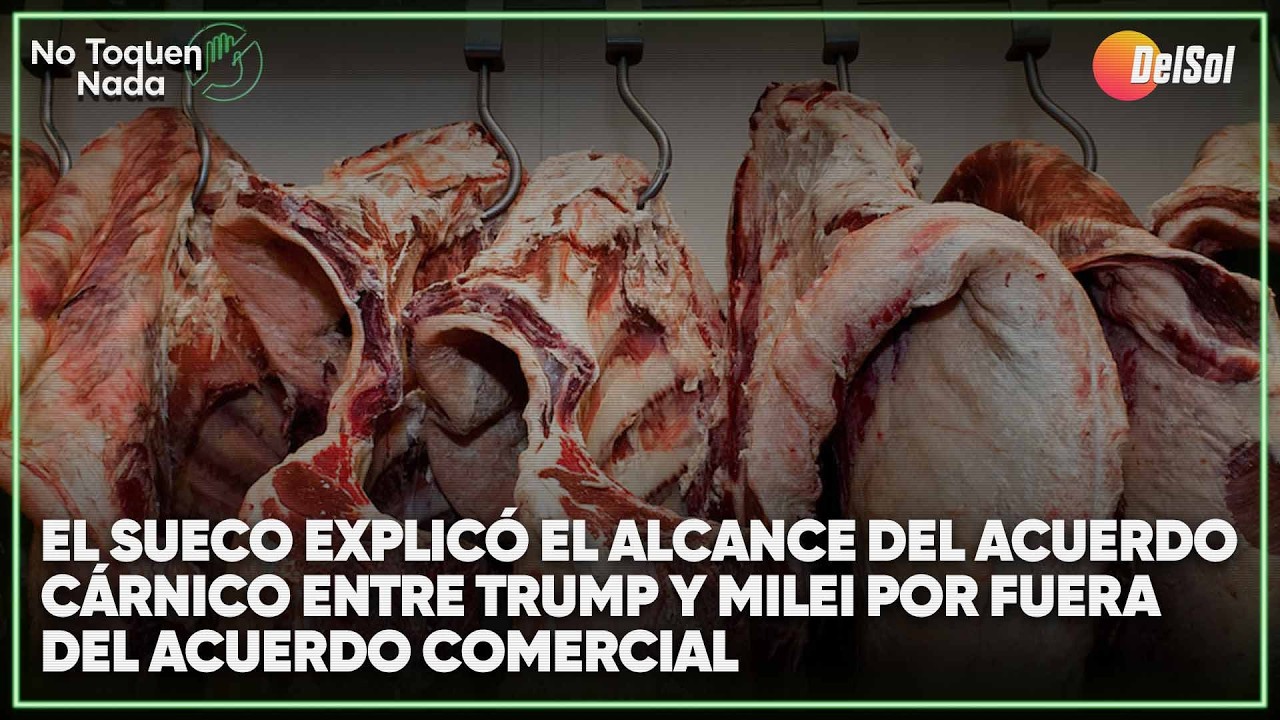 #NoToquenNada | El Sueco explicó el alcance del acuerdo cárnico entre Trump y Milei