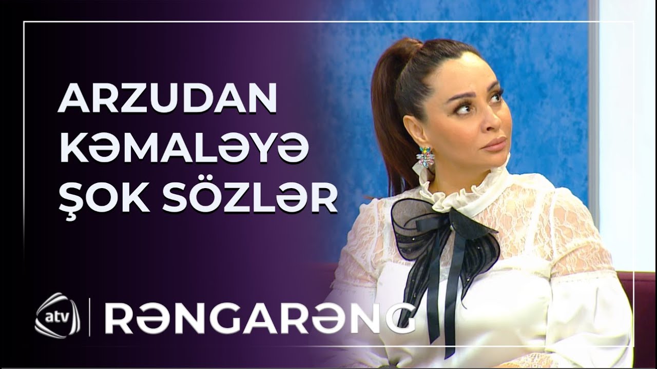 “Kəmalə Günəşli ilə eyni məclisdə olduğuma görə utandım” – Arzudan ŞOK SÖZLƏR / Rəngarəng