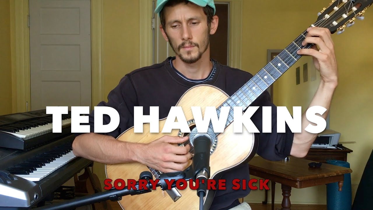 Cooney Thatcher - Sorry You're Sick (Ted Hawkins Cover)
