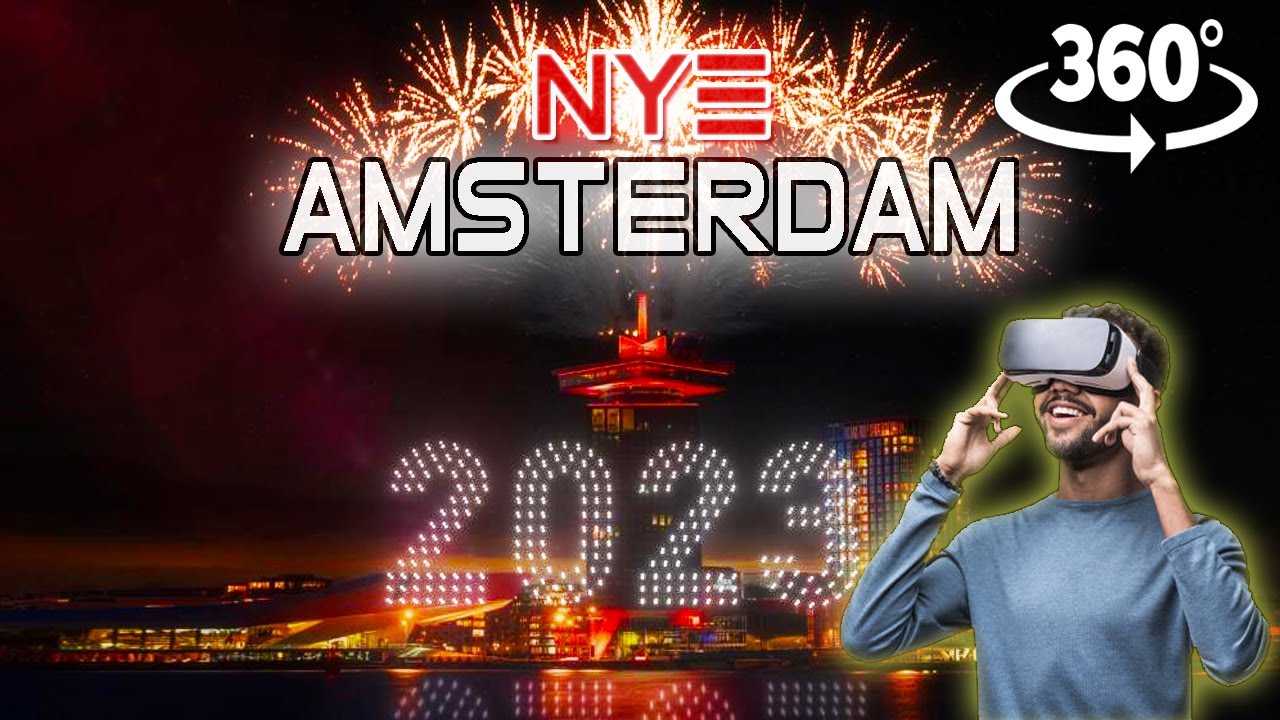 2023 Amsterdam NYE Fireworks & Drone Show (360&deg; VR)