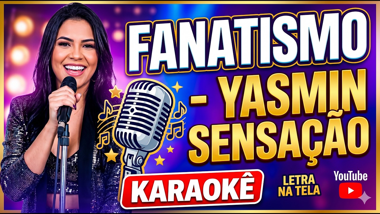 Fanatismo - Yasmin Sensação (Karaokê)