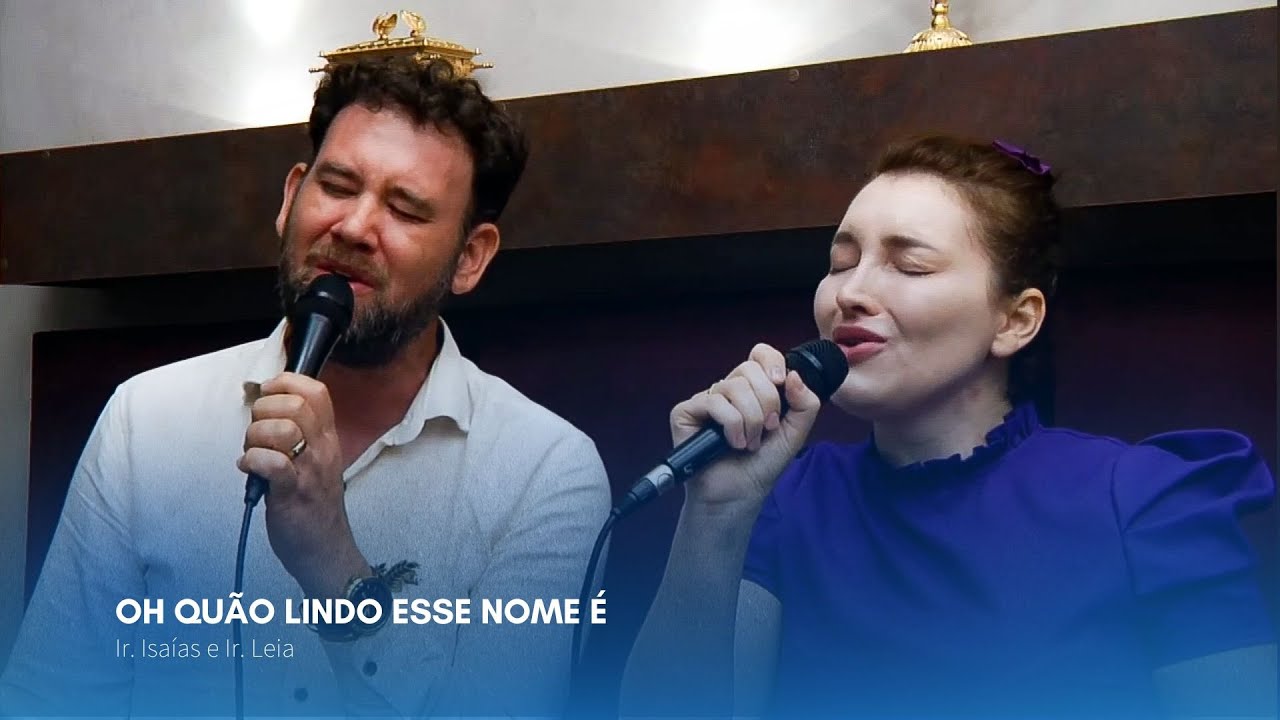 Isaias  e Léia | Oh, Quão Lindo Esse Nome É | Tempo de Adorar