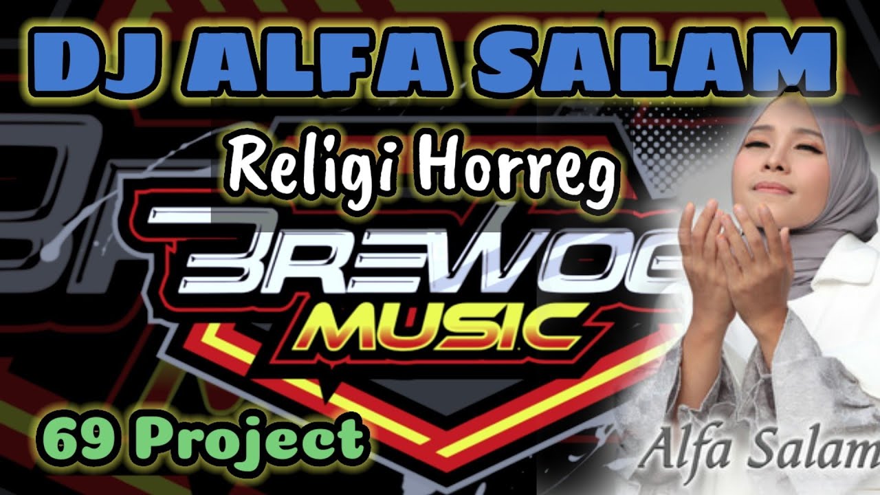 DJ RELIGI ALFA SALAM BIKIN ADEM DI HATI || Brewog Music FEAT 69 PROJECT