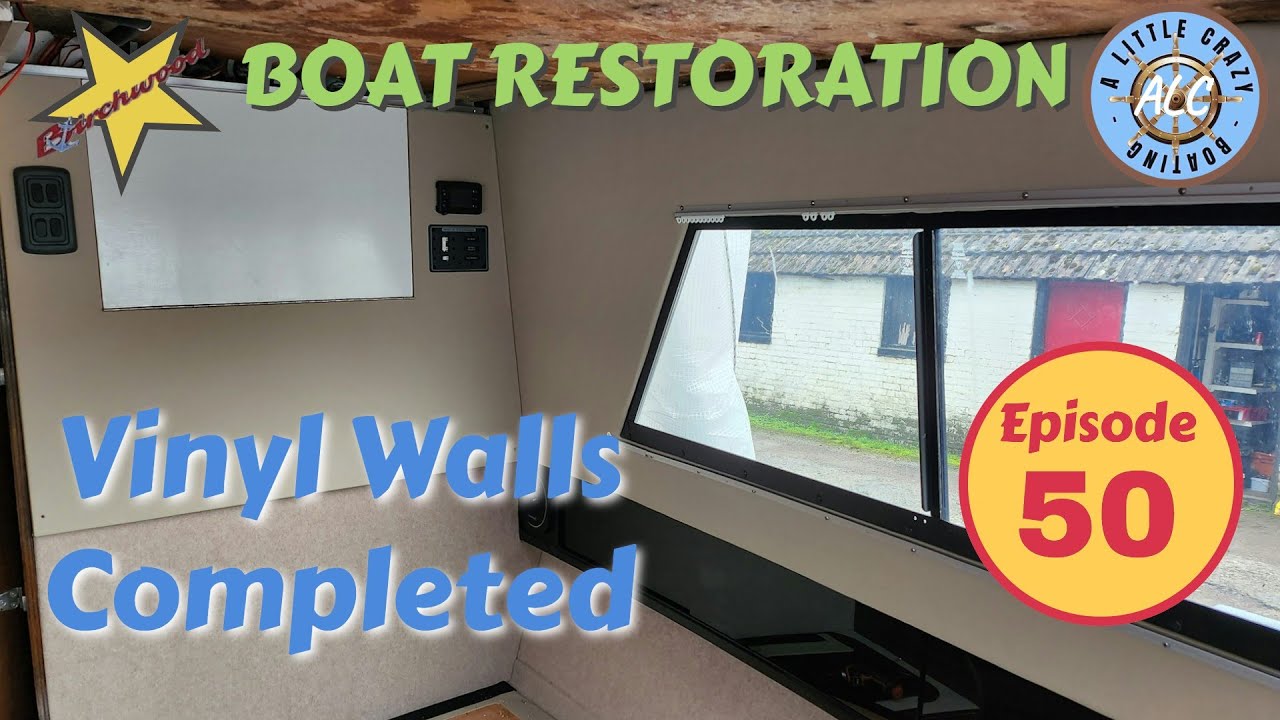Episode 50 #boatrestoration Completing the vinyl walls & adding track