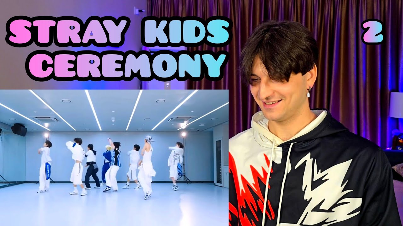 | REACTION | Реакция хореографа - Stray Kids - Ceremony (dance practice)