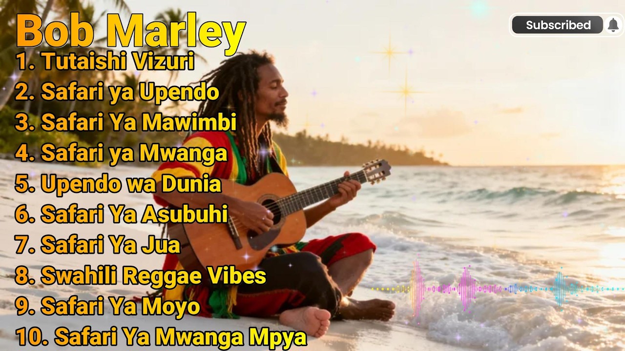 Swahili Reggae Vibes 🌴 | Safari Ya Mwanga & Upendo – Bob Marley 🌴🌴
