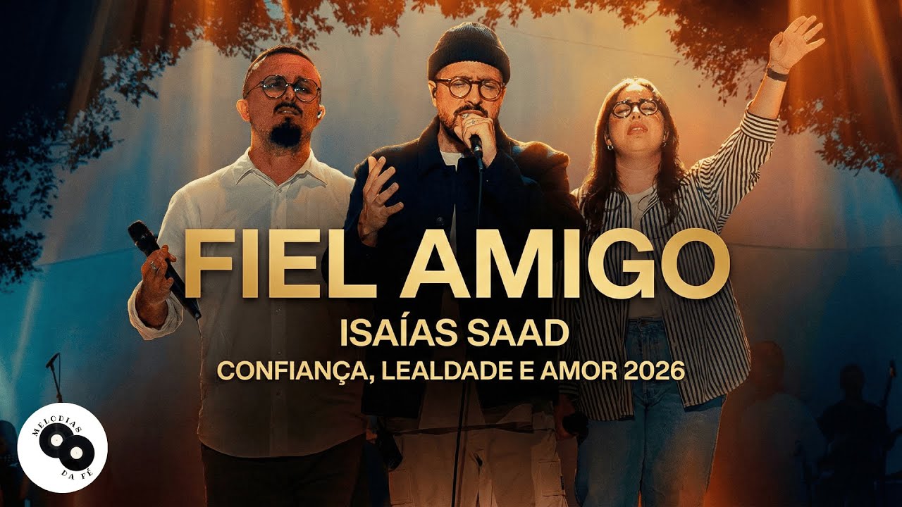 FIEL AMIGO – Isaías Saad – Modern Band – Confiança, Lealdade e Amor 2026 – Louvor Impactante